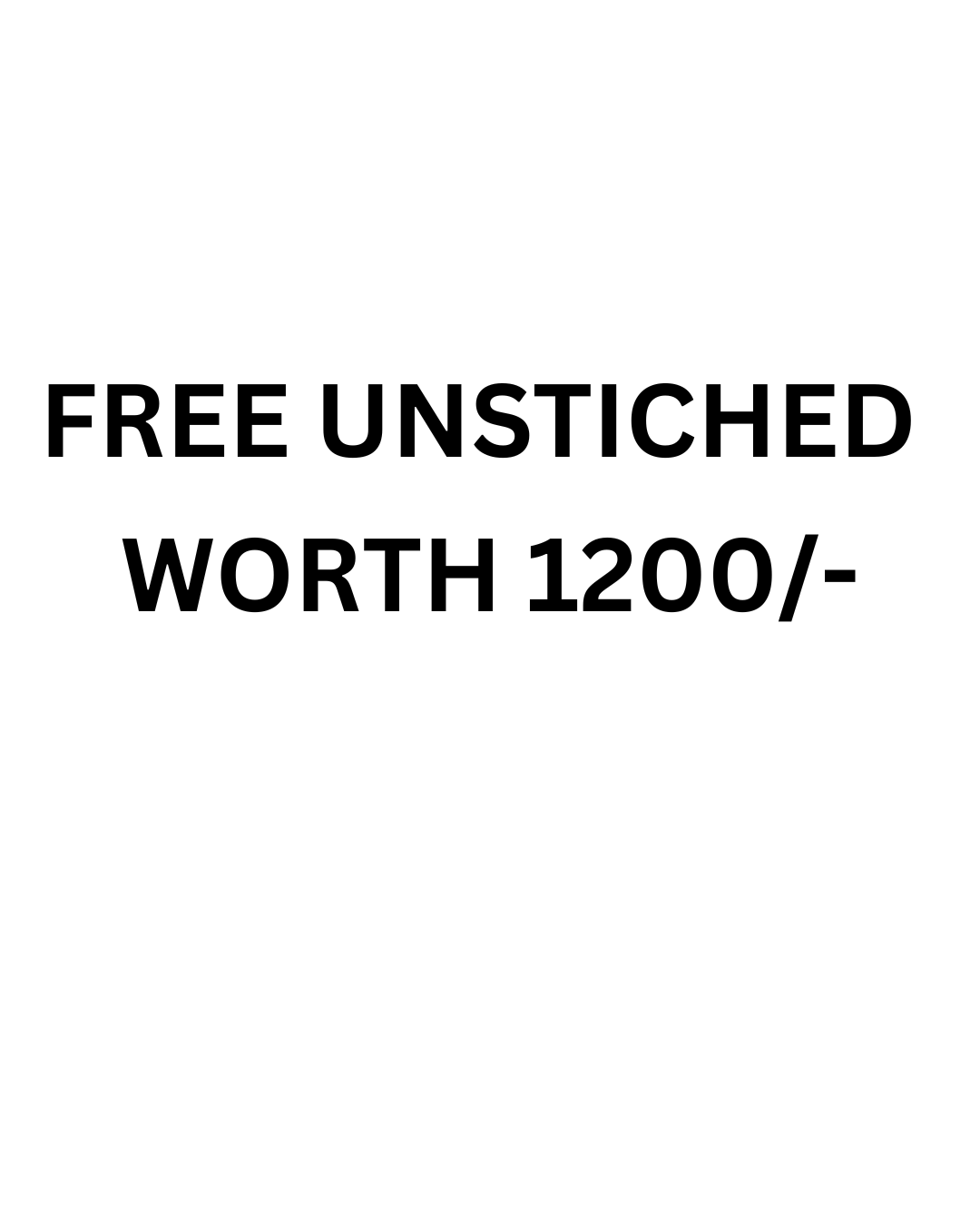 Free Unstitched Worth 1200/-